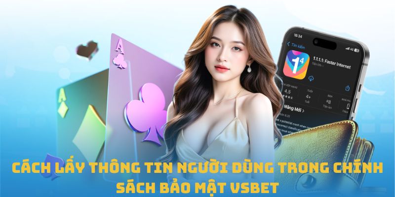 Cách lấy thông tin người dùng trong chính sách bảo mật VSBET