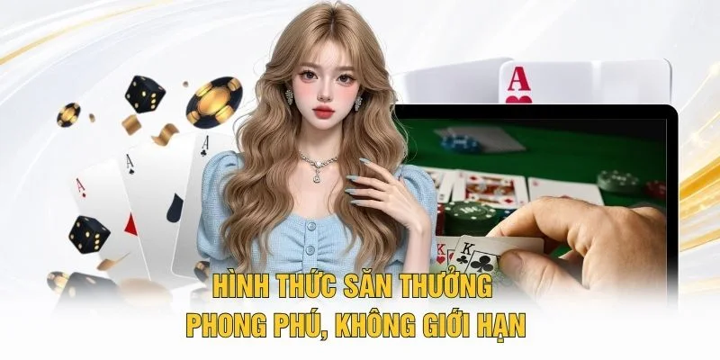 Hình thức săn thưởng phong phú, không giới hạn