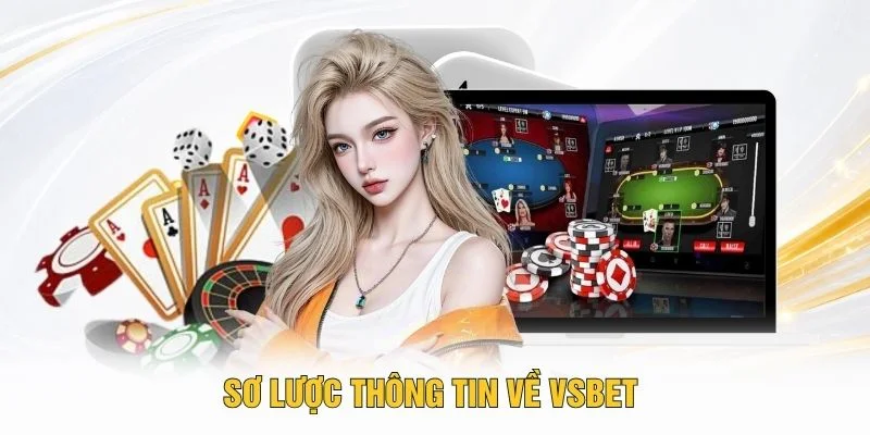 Sơ lược thông tin về VSBET