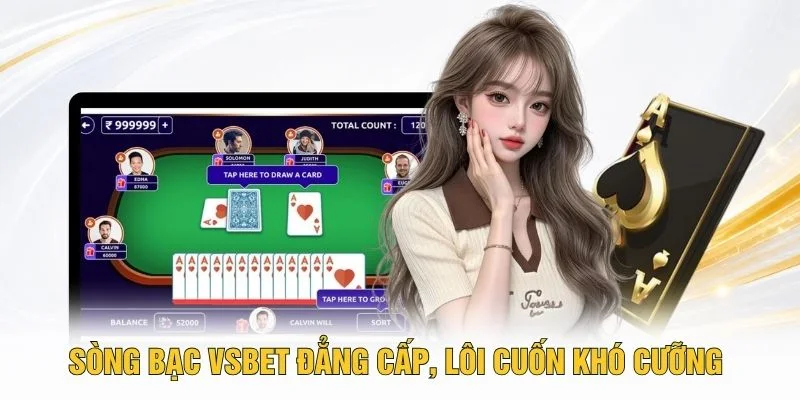 Sòng bạc VSBET đẳng cấp, lôi cuốn khó cưỡng
