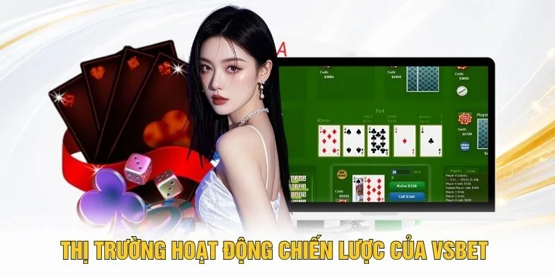 Thị trường hoạt động chiến lược của VSBET